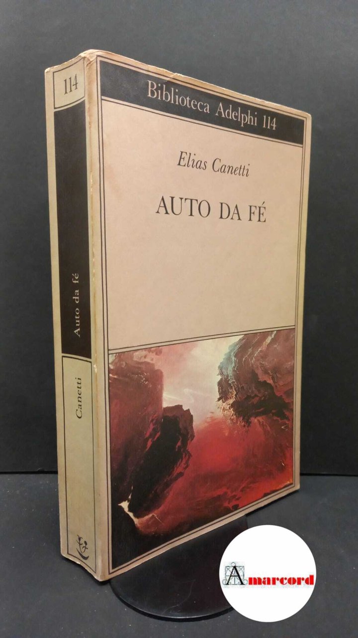 Canetti, Elias. Auto da Fe Milano Garzanti, 1981