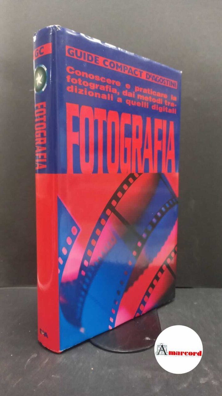 Capobussi, Maurizio. Fotografia : conoscere e praticare la fotografia, dai … | Immagine principale