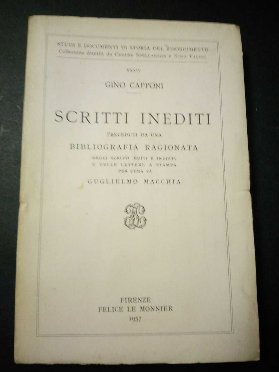 Capponi Gino. Scritti inediti. Felice Le Monnier. 1957