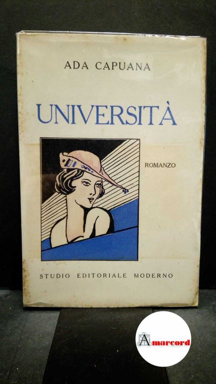Capuana, Ada. Universita : romanzo. Catania Studio editoriale moderno, 1935 | Immagine Gallery 2