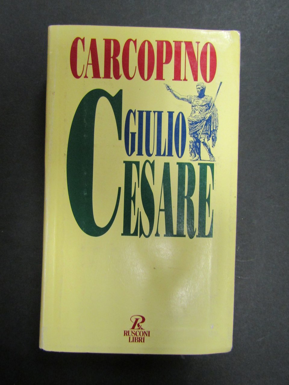 Carcopino Jerome. Giulio Cesare. Rusconi. 1993-I | Immagine principale