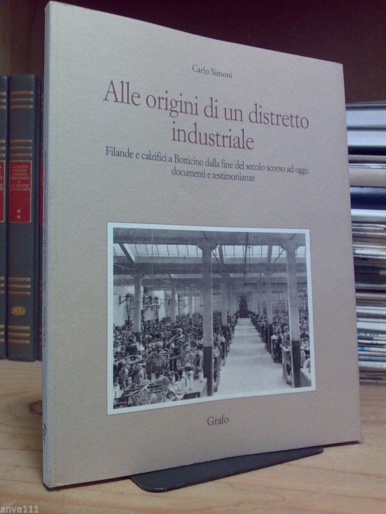 Carlo Simoni / FILANDE E CALZIFICI A BOTTICINO dal secolo …