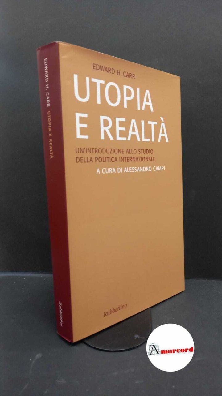 Carr, Edward H.. , and Campi, Alessandro. Utopia e realtà …