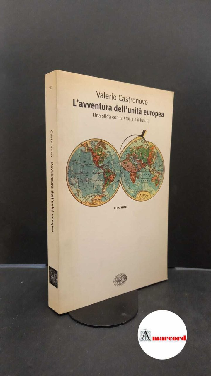 Castronovo, Valerio. L'avventura dell'unità europea : una sfida con la …