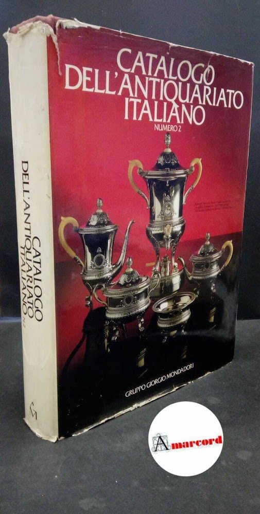 Catalogo dell'antiquariato italiano, n. 2 Milano G. Mondadori, 1982 | Immagine principale