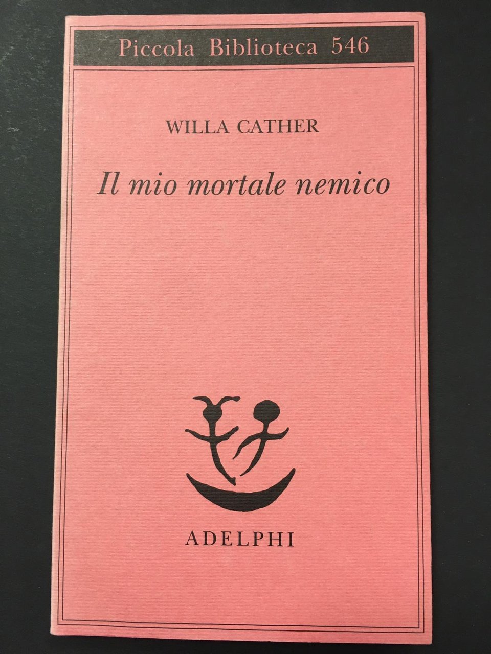 Cather Willa. Il mio mortale nemico. Adelphi. 2006.