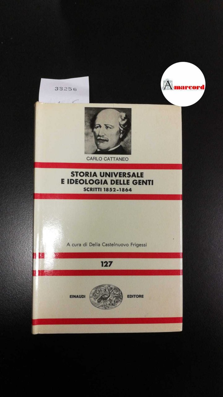 Cattaneo Carlo, Storia universale delle genti, Einaudi, 1972 - I.