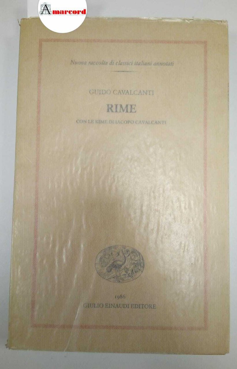 Cavalcanti Guido, Rime. Con le rime di Iacopo Cavalcanti, Einaudi, …