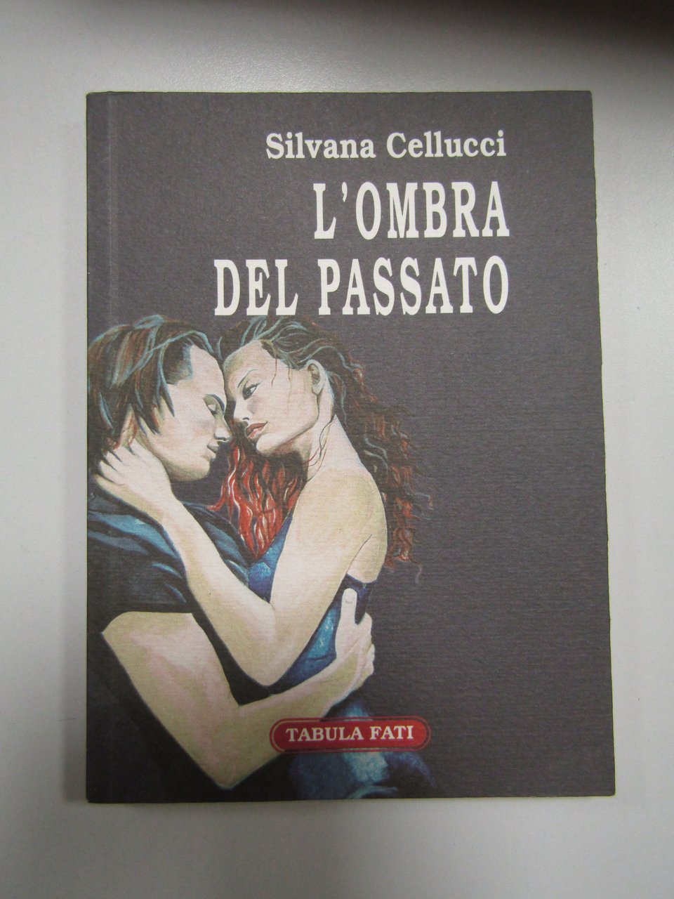 Cellucci Silvana. L'ombra del passato. Tabula fati. 2004