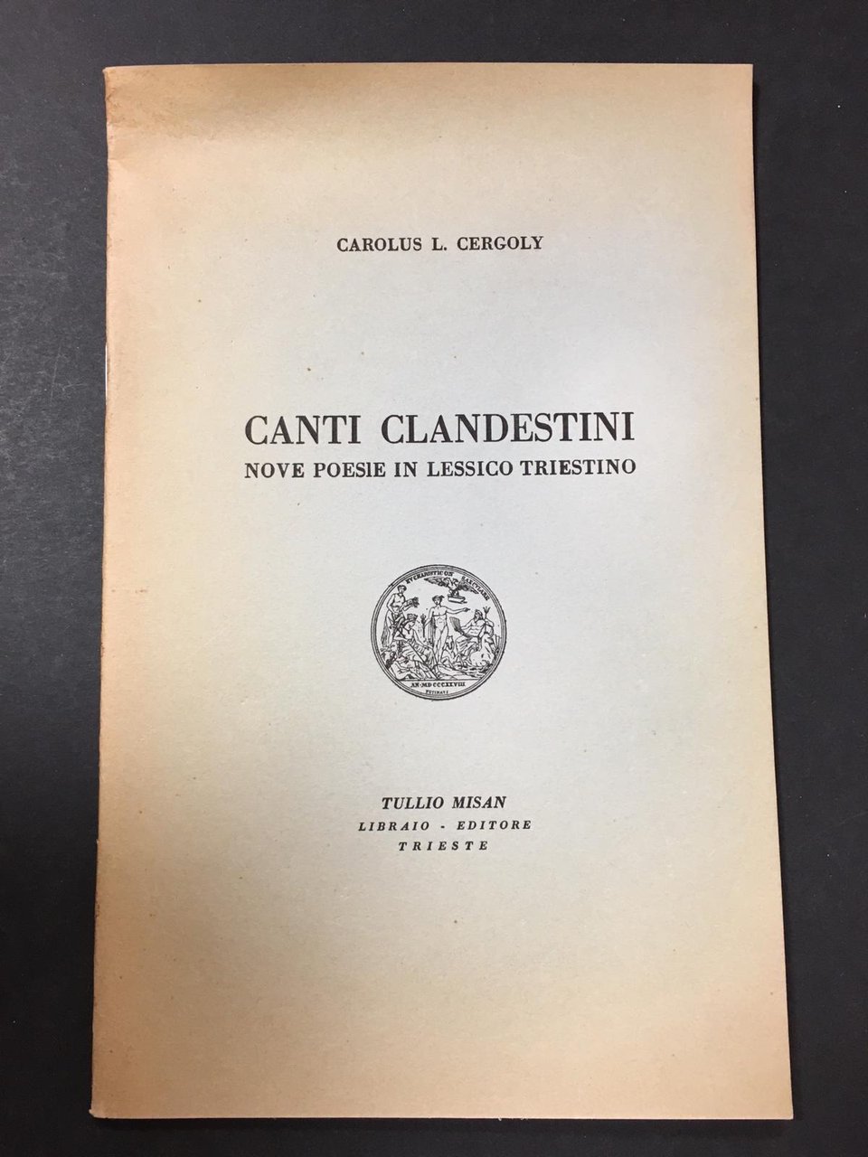 Cergoly l. Carolus . Canti clandestini. Nove poesie in lessico …