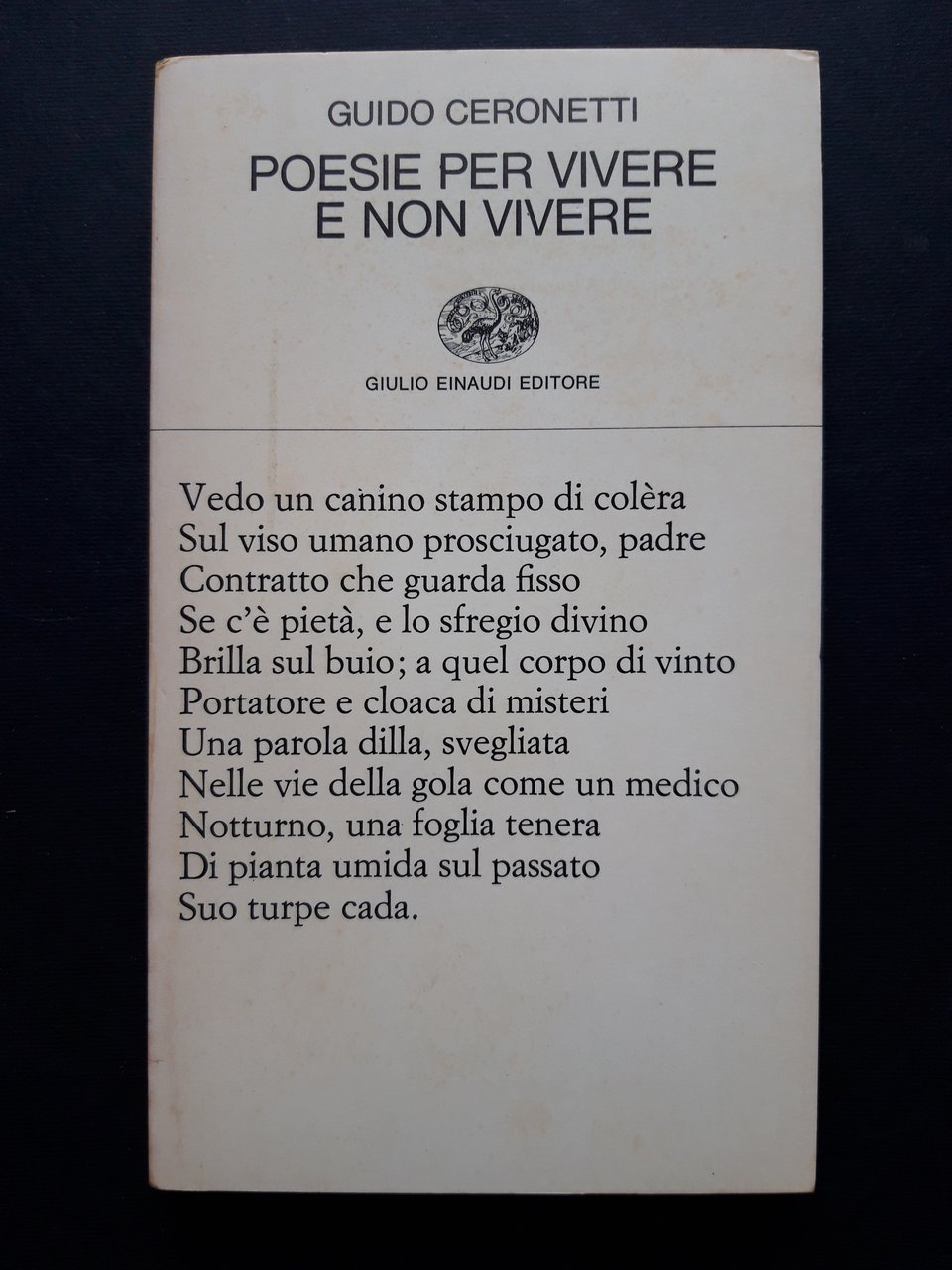 Ceronetti Guido. Poesie per vivere e non vivere. Einaudi. 1979-I