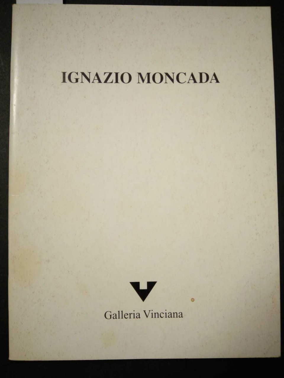 Cerritelli Claudio. Ignazio Moncada. Ambivalenza. Galleria Vinciana. s.d.