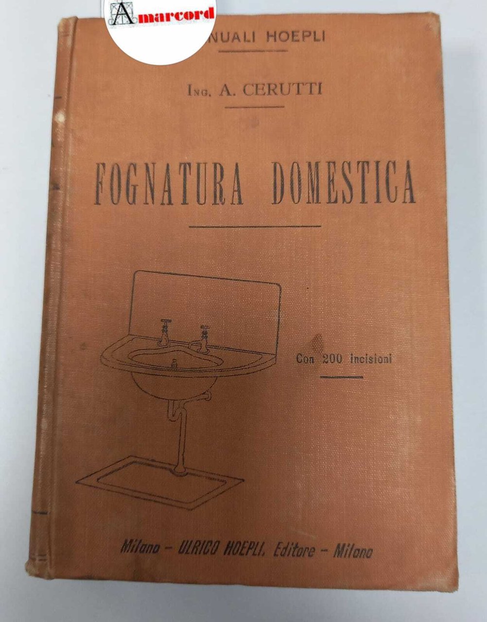 Cerutti Attilio, Fognatura domestica, Hoepli, 1900 - I.