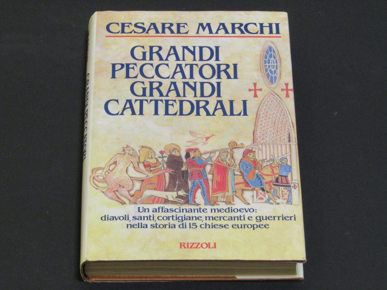 Cesare Marchi. Grandi peccatori grandi cattedrali