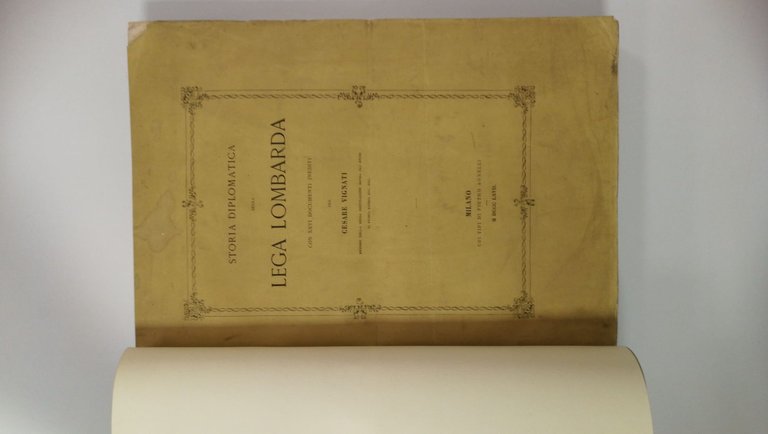 Cesare Vignati - Storia diplomatica della Lega lombarda Con XXV documenti inediti, 1866