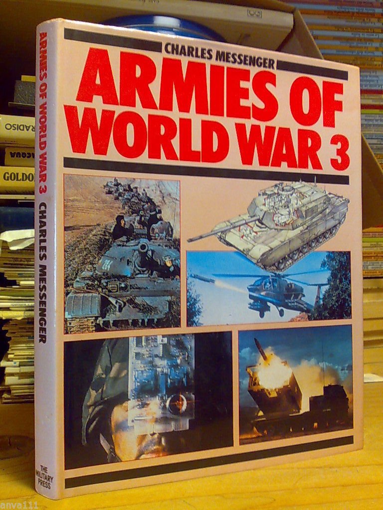 Charles Messenger - ARMIES OF WORLD WAR 3 - 1984