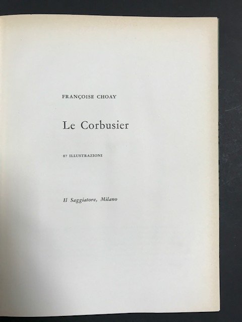 Choay Francoise. Le Corbusier. I maestri dell'architetura contemporanea Vol. 4. …