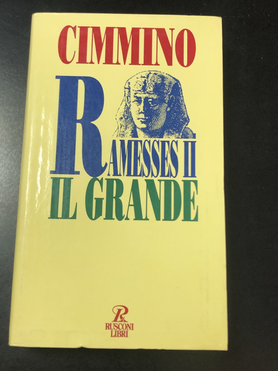 Cimmino Franco. Ramesses II Il Grande. Rusconi Libri 1994 - …
