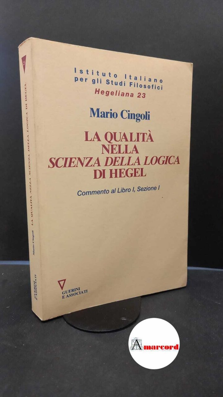 Cingoli, Mario. �La �qualità nella Scienza della logica di Hegel …