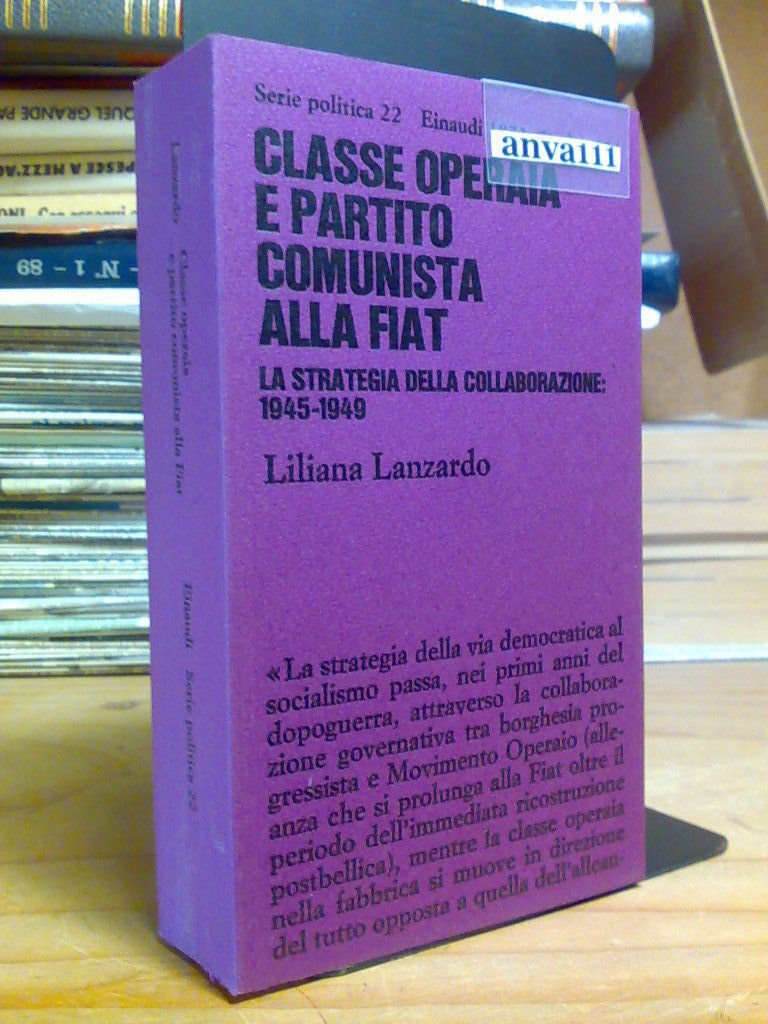 CLASSE OPERAIA E PARTITO COMUNISTA ALLA FIAT - Einaudi 1974