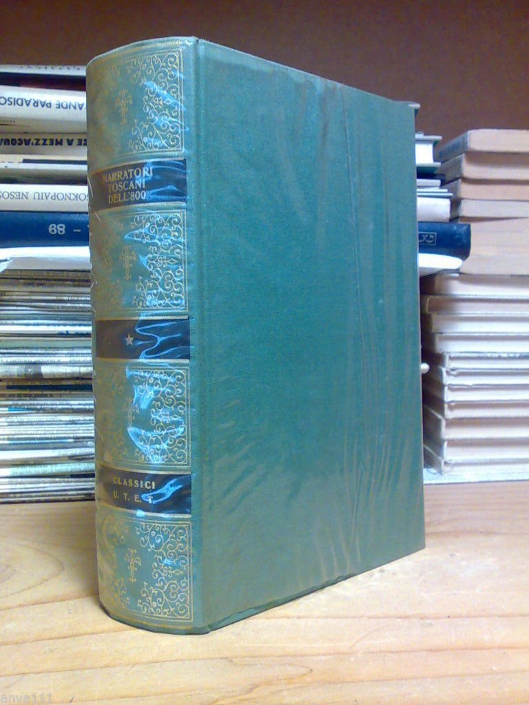 CLASSICI ITALIANI UTET - NARRATORI TOSCANI DELL' 800 - 1976