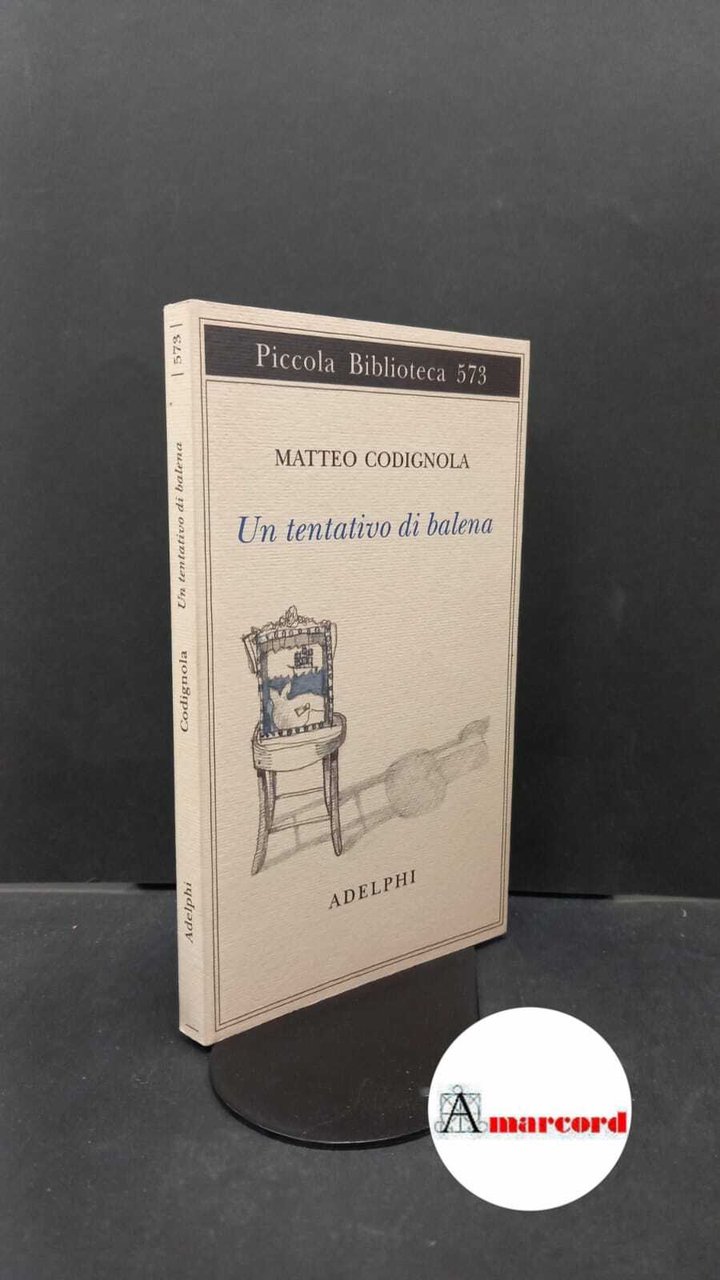 Codignola, Matteo. , and Abbiati, Roberto. Un tentativo di balena …
