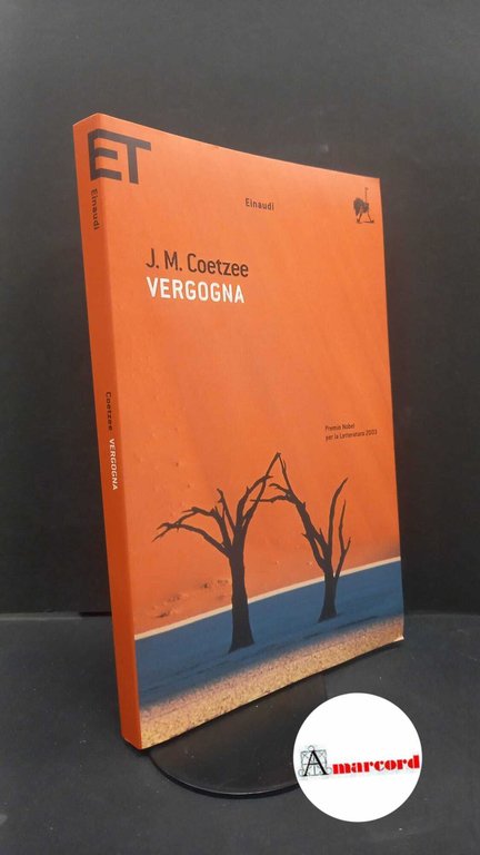 Coetzee, J. M.. , and Bona, Gaspare. Vergogna Torino Einaudi, 2000