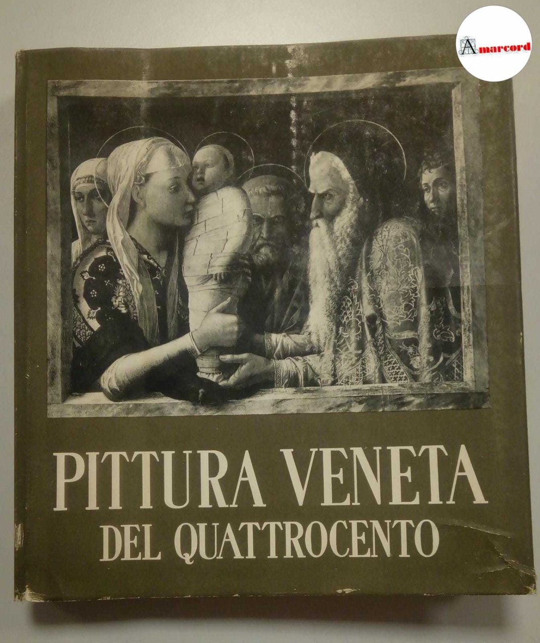 Coletti Luigi, Pittura veneta del Quattrocento, De Agostini, 1953.