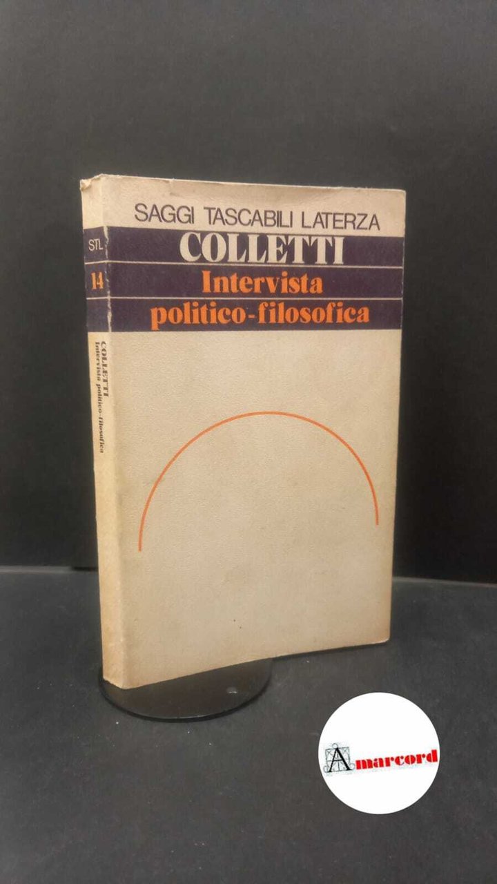 Colletti, Lucio. Intervista politico-filosofica Roma Laterza, 1975