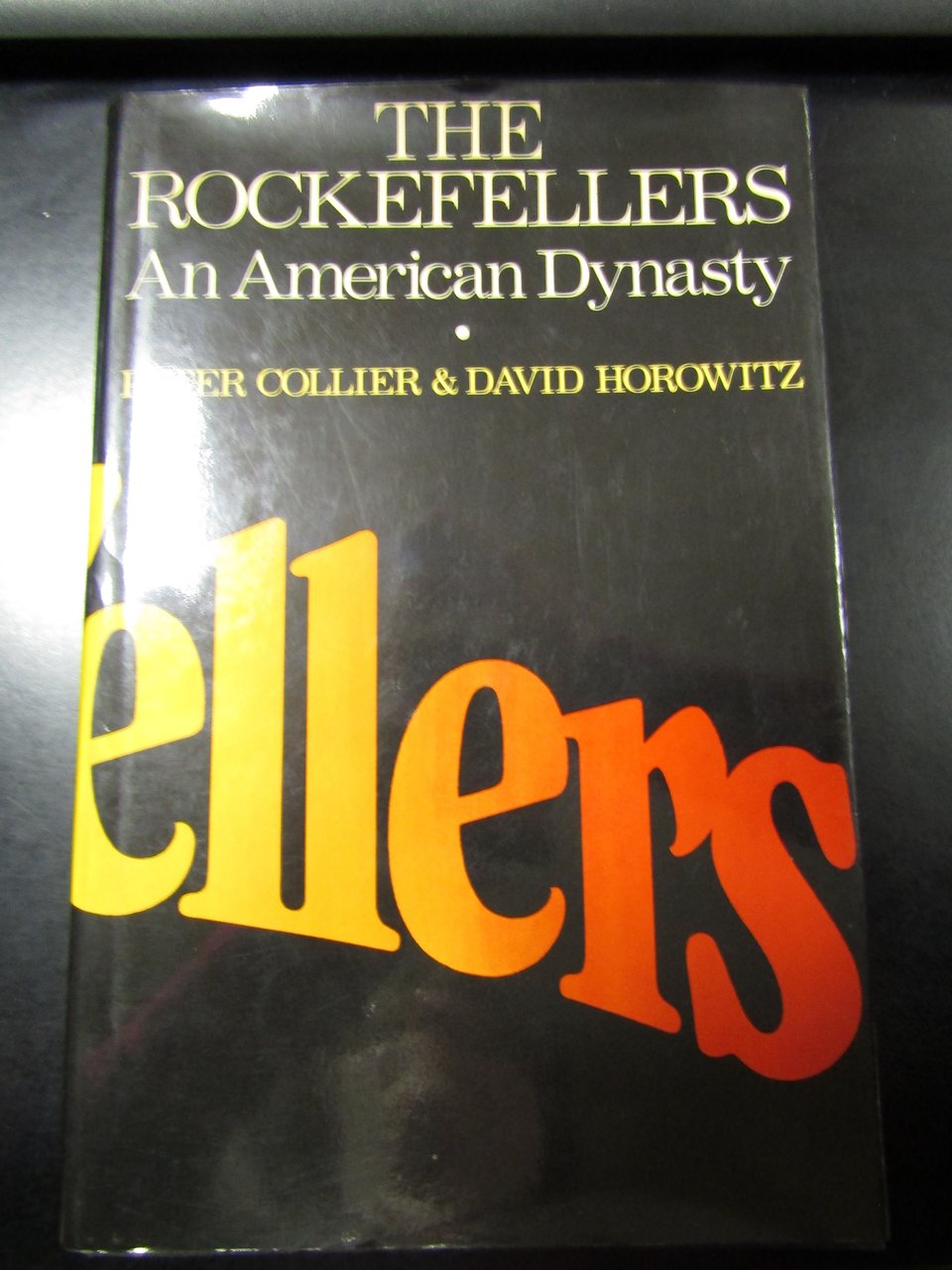 Colllier Peter &amp; Horowitx David. The Rockefellers. An American Dinasty. …