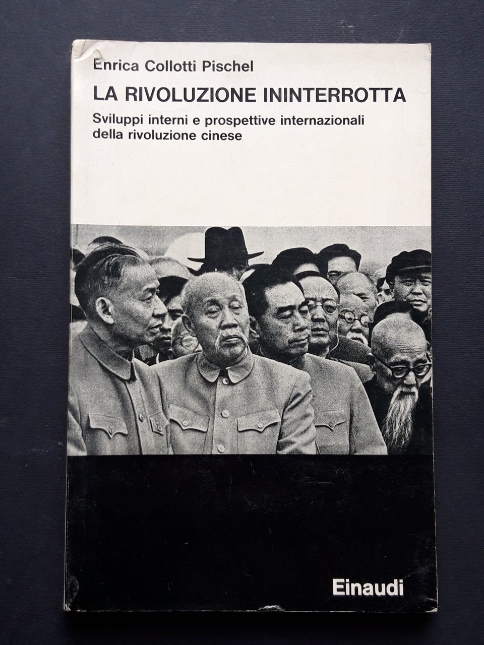 Collotti Pischel Enrica. La Rivoluzione ininterrotta. Einaudi. 1962-I
