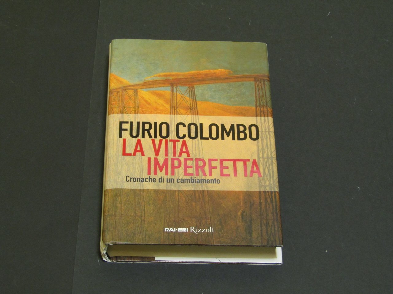 Colombo Furio. La vita imperfetta. Rizzoli. 1999 - I