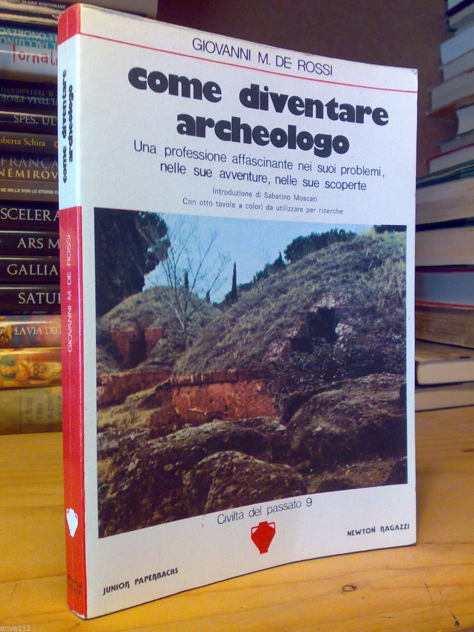 COME DIVENTARE ARCHEOLOGO di Giovanni De Rossi - 1978 - …
