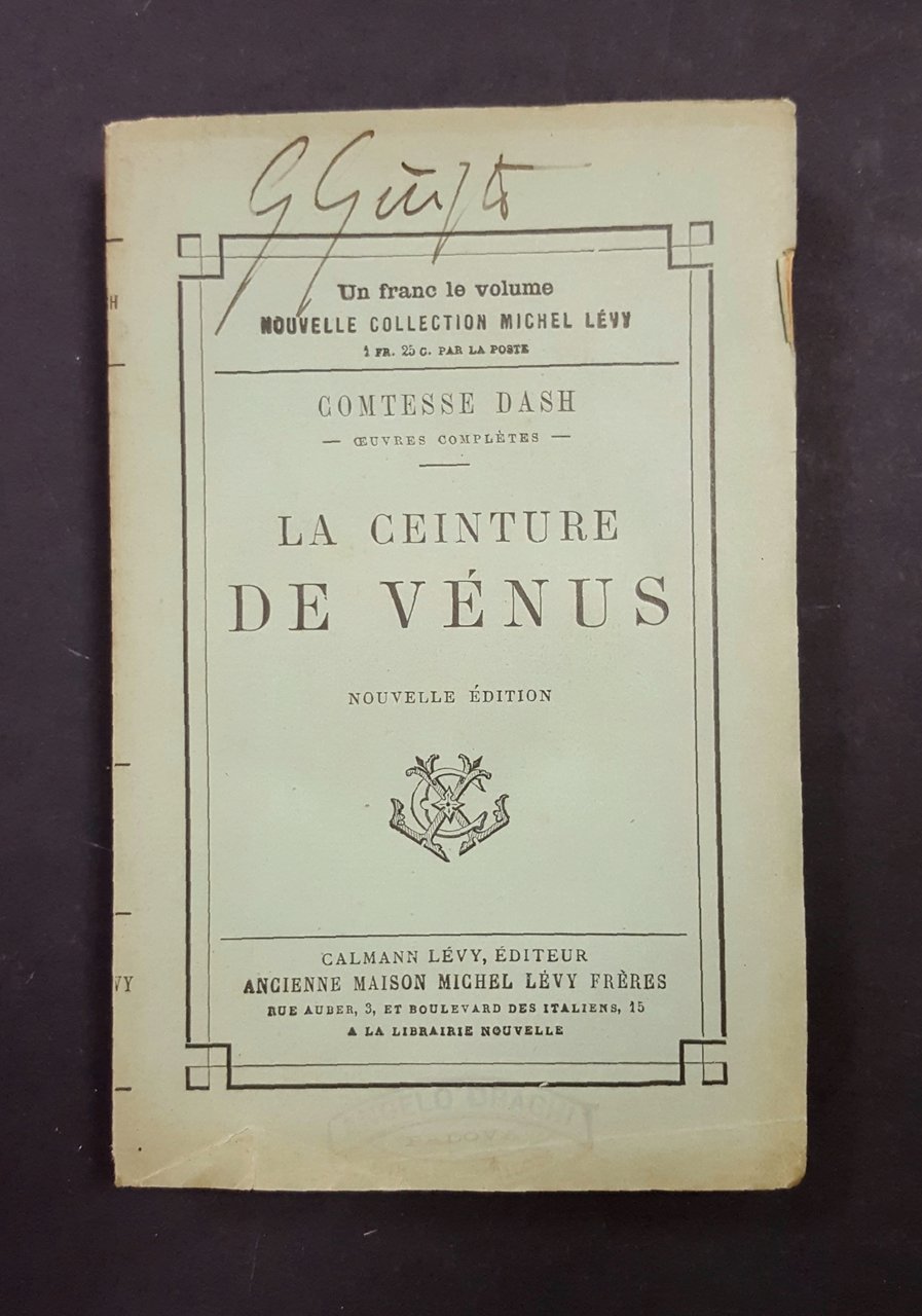 Comtesse Dash. La ceinture de Vénus. Calmann Lévy Editeur. 1898