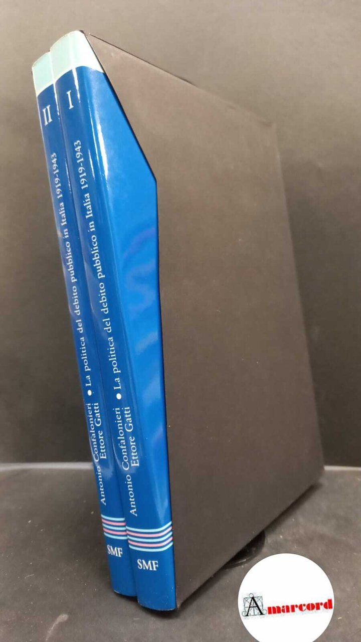 Confalonieri Antonio e Gatti Ettore, La politica del debito pubblico …