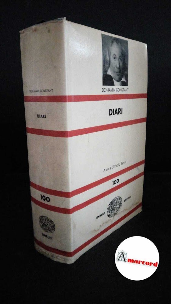 Constant, Benjamin. , and Serini, Paolo. Diari Torino Einaudi, 1969