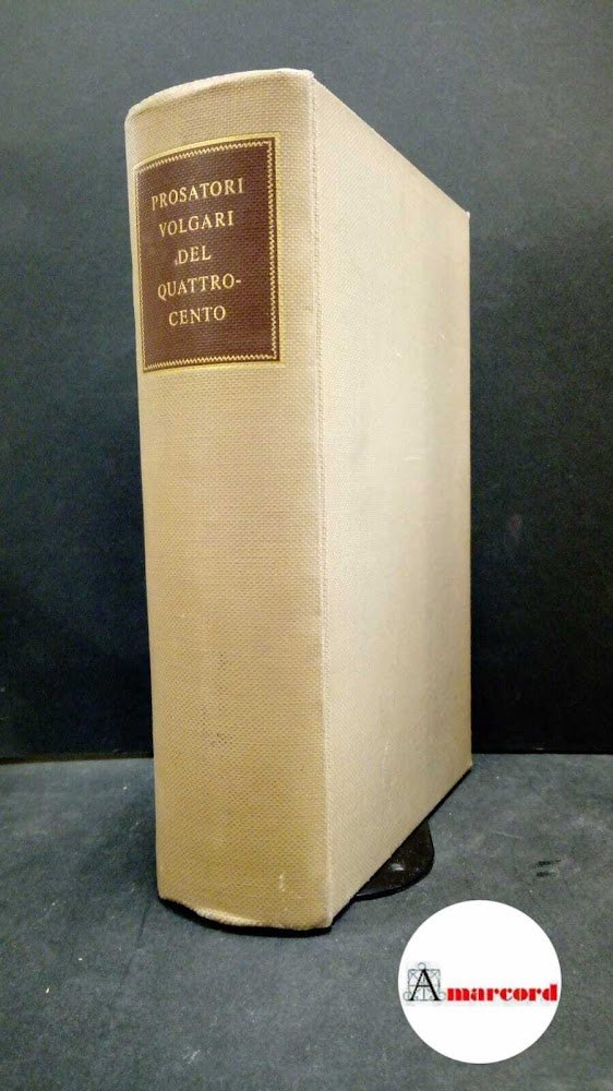 Prosatori volgari del Quattrocento.Claudio Varese (a cura di). Ricciardi. 1955