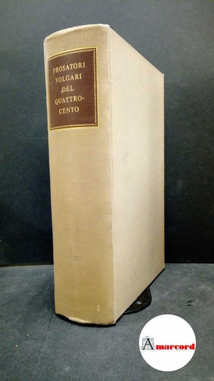 Prosatori volgari del Quattrocento.Claudio Varese (a cura di). Ricciardi. 1955