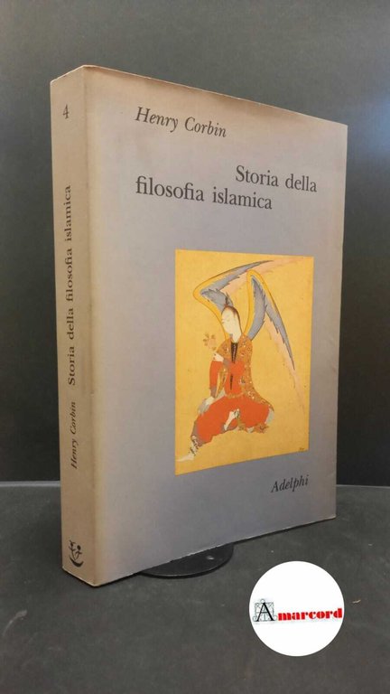 Corbin, Henry. Storia della filosofia islamica : dalle origini ai nostri giorni. Milano Adelphi, 1989