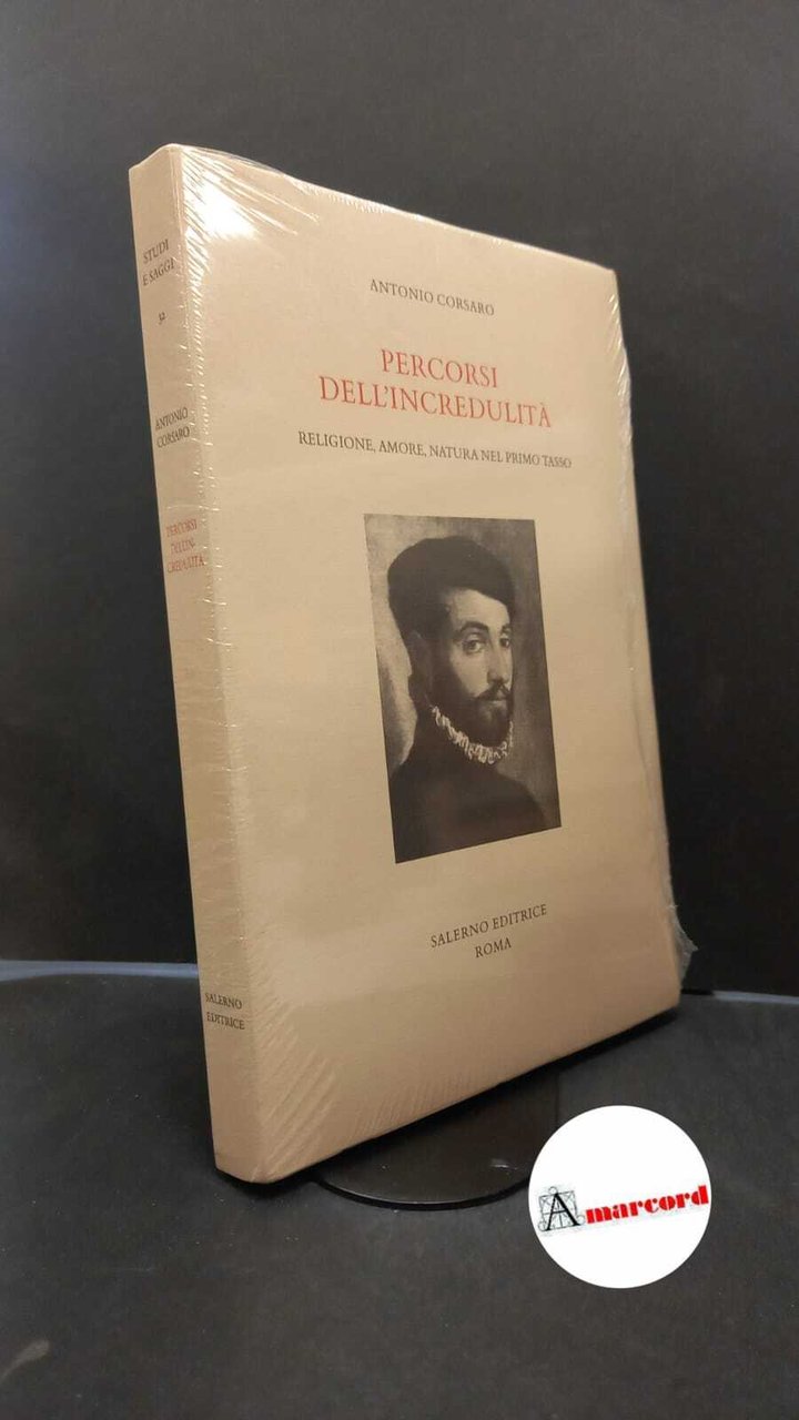 Corsaro, Antonio. Percorsi dell'incredulità : religione, amore, natura nel primo …
