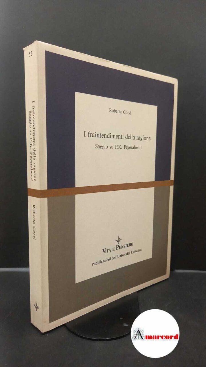 Corvi, Roberta. �I �fraintendimenti della ragione : saggio su P. …