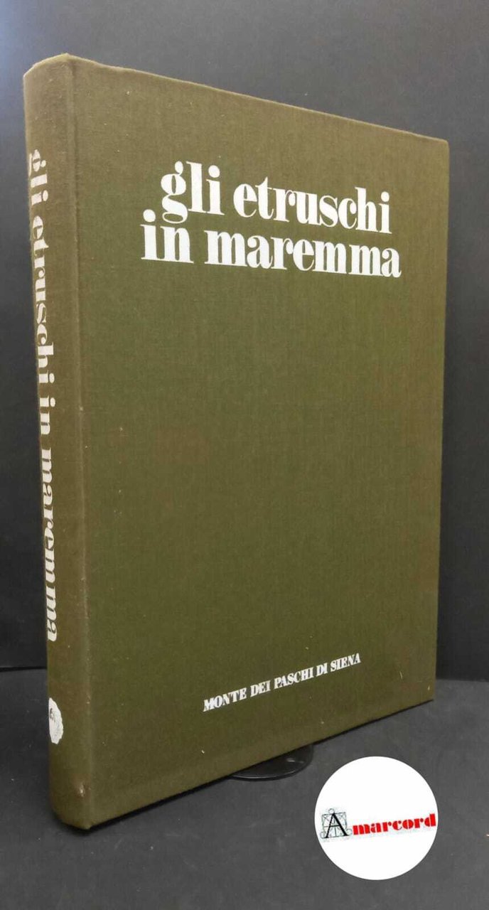 Cristofani, Mauro. , Bocci Pacini, Piera. Gli etruschi in Maremma …
