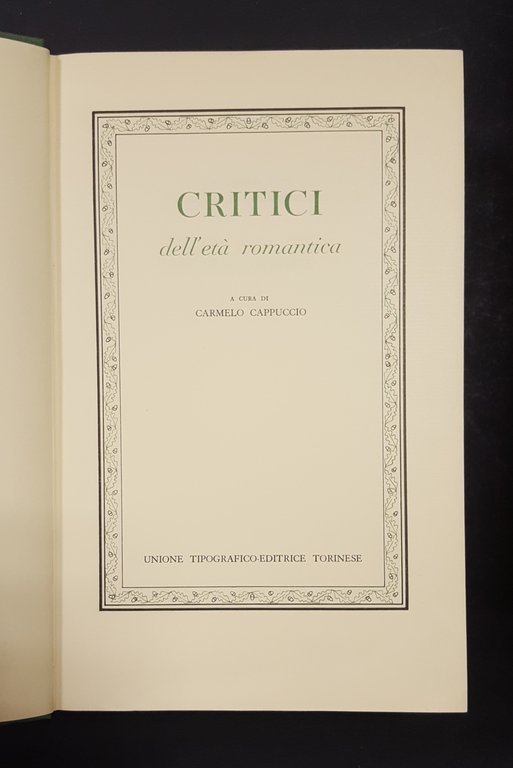 Critici dell'età romantica. Cappuccio Carmelo (a cura di). Utet. 1968