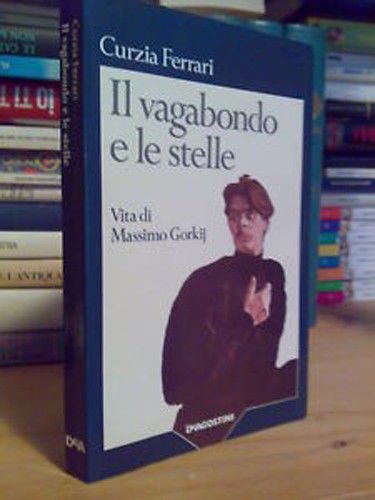 Curzia Ferrari - IL VAGABONDO E LE STELLE - Gorkij -
