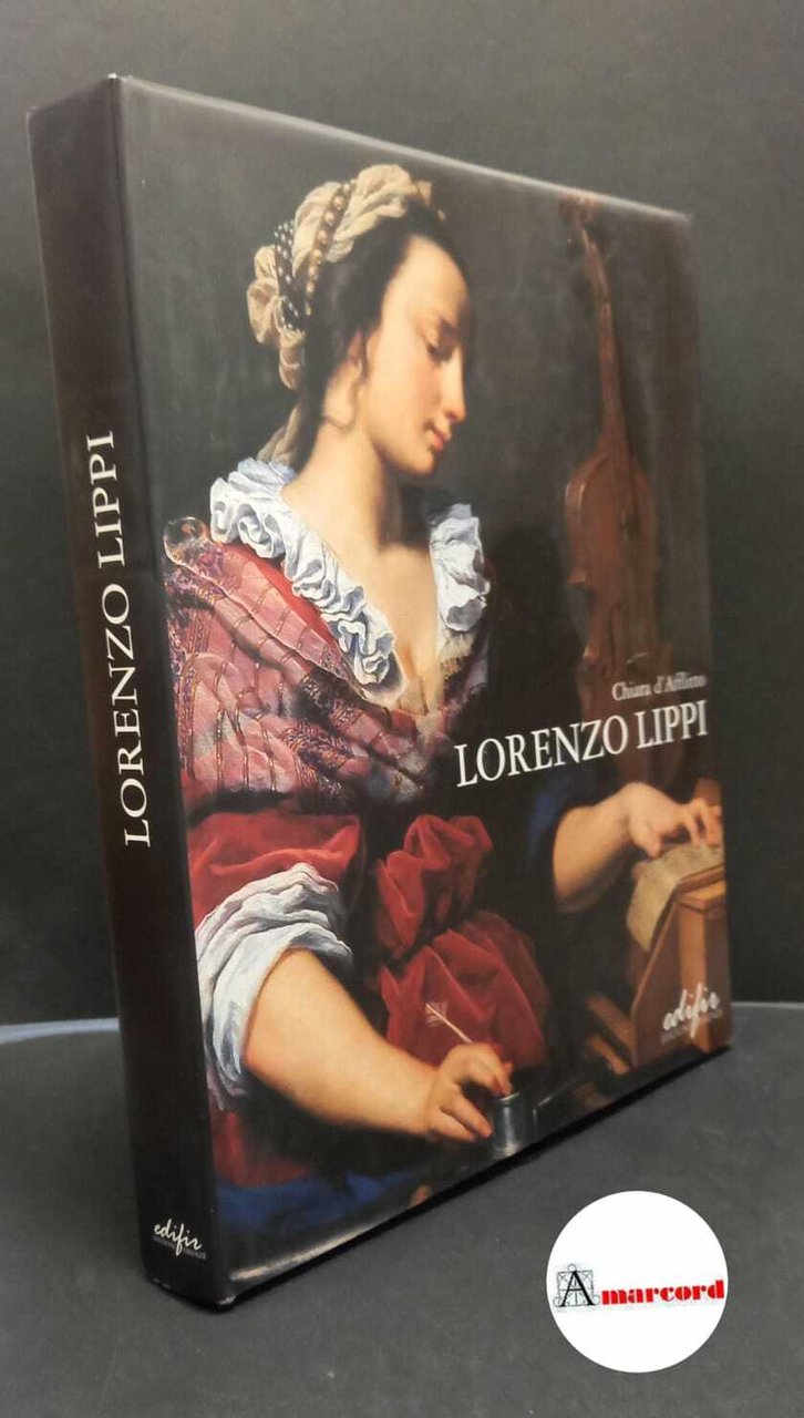 D'Afflitto, Chiara. Lorenzo Lippi Firenze Edifir, 2002
