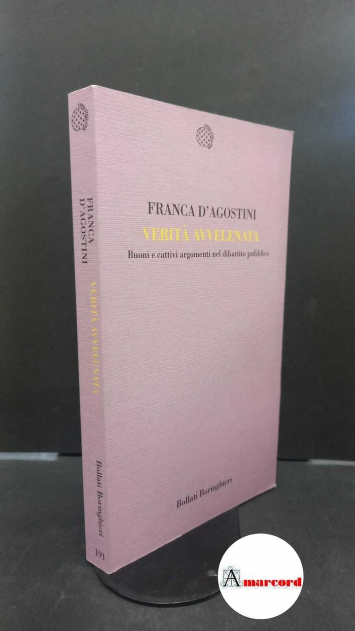 D'Agostini, Franca. Verità avvelenata : buoni e cattivi argomenti nel …