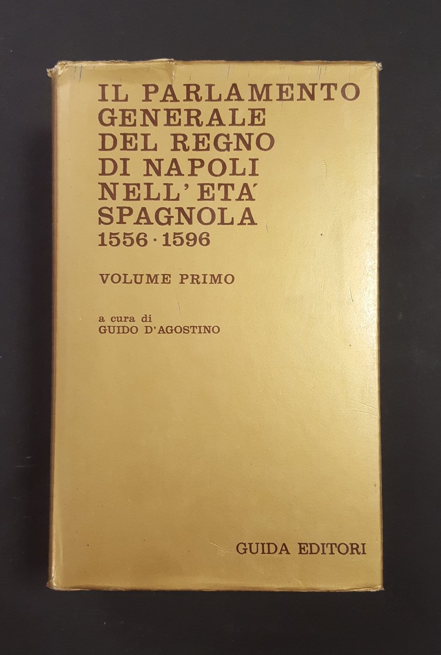 D'Agostino Guida (a cura di). Il Parlamento Generale del Regno …