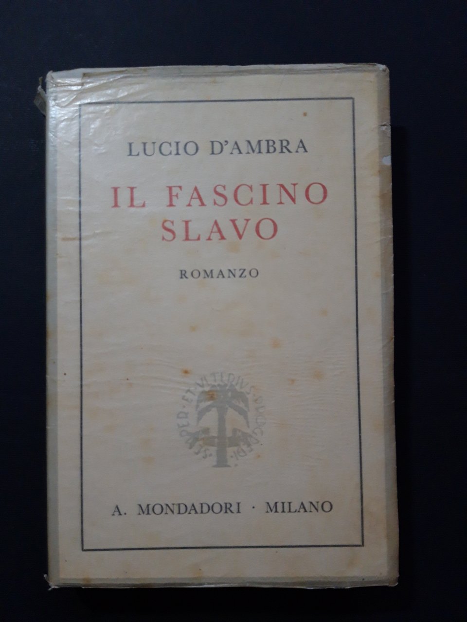 D'Ambra Lucio. Il fascino slavo. Mondadori. 1940