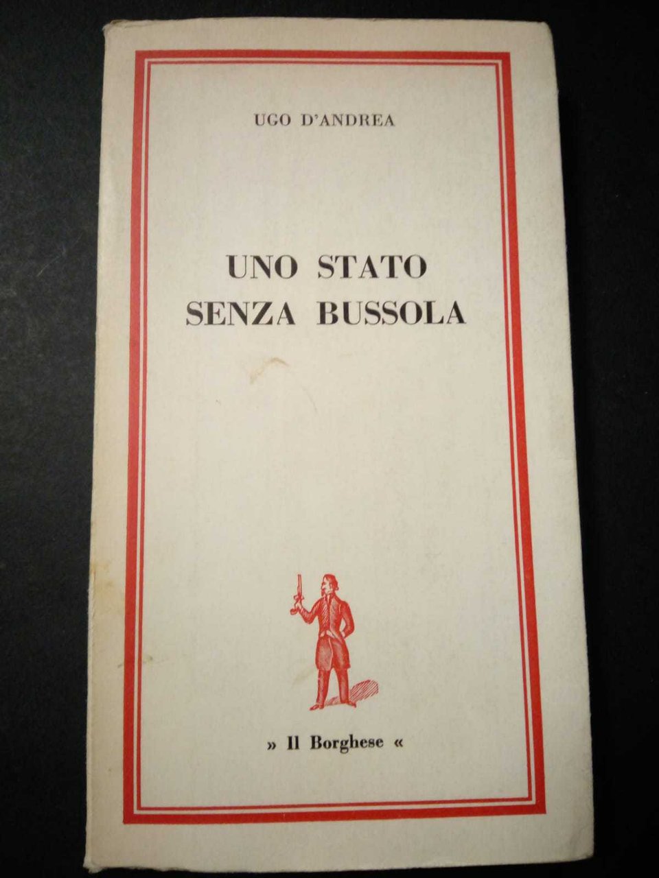 D'Andrea Ugo. Uno stato senza bussola. Il Borghese. 1965 | Immagine principale