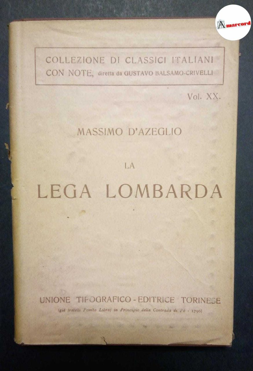 D'Azeglio Massimo, La lega lombarda, Utet, 1926. | Immagine principale